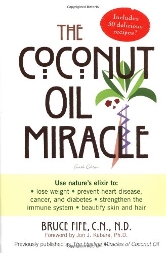 The Coconut Oil Miracle by Bruce Fife 